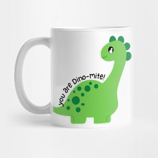 You Are Dino-mite Cute Dinosaur Mug